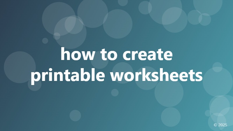how to create printable worksheets