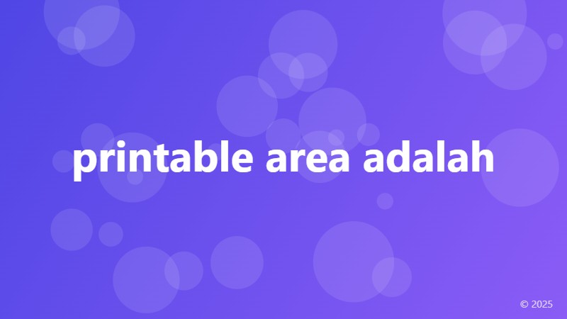 printable area adalah