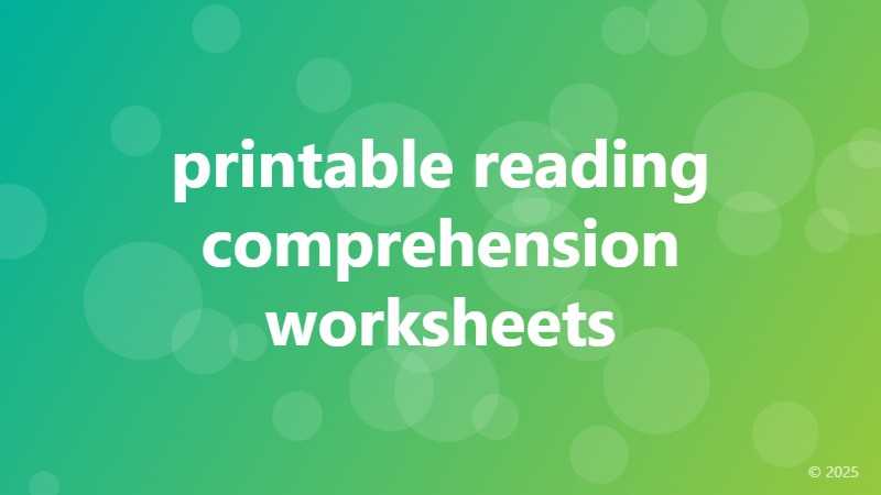 printable reading comprehension worksheets